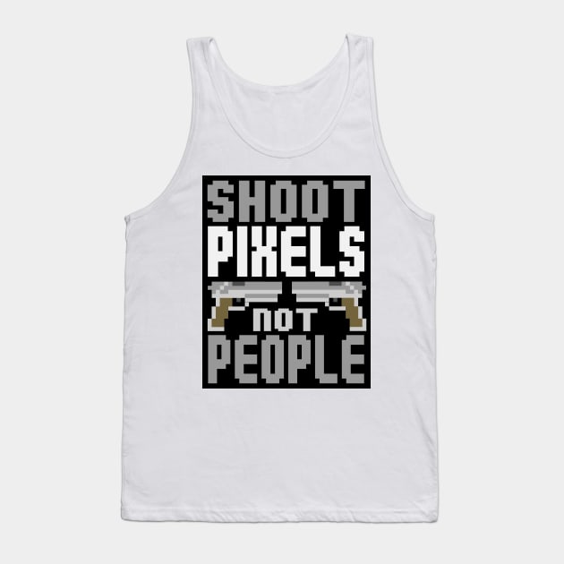 Shoot Pixels Not People (black) Tank Top by nektarinchen